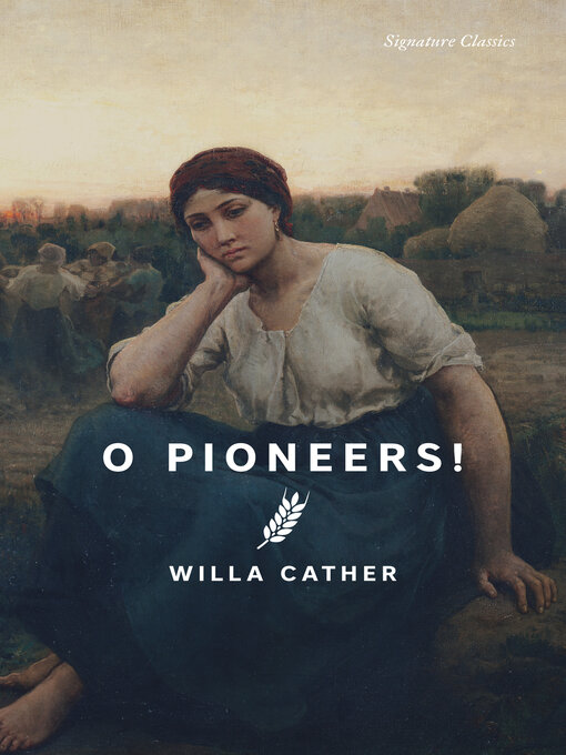 Title details for O Pioneers! by Willa Cather - Available